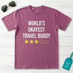 World Okayest Travel Buddy T-Shirt