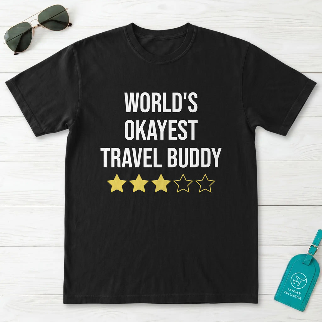 World Okayest Travel Buddy T-Shirt