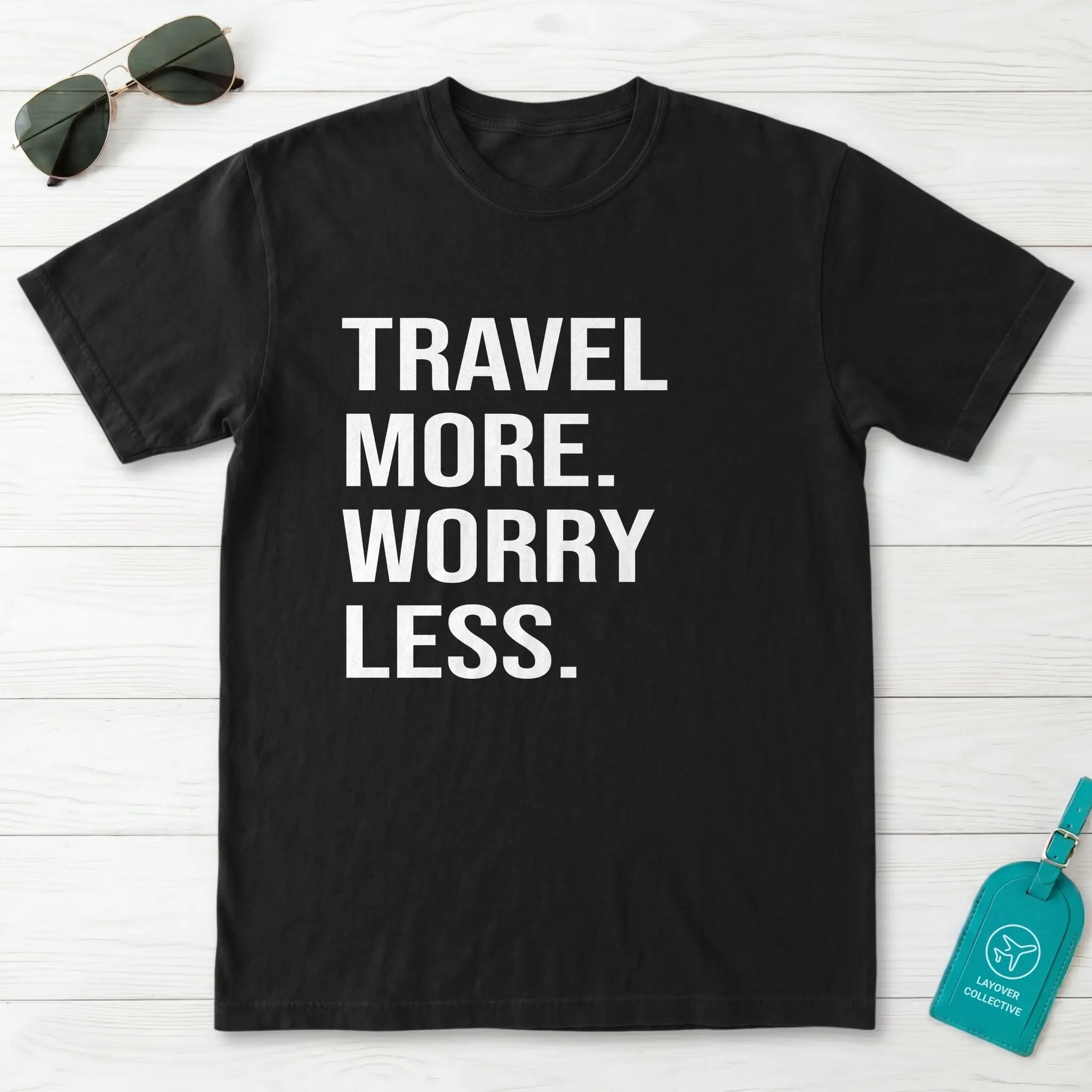 Travel More Worry Less T-Shirt