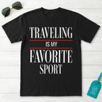 Traveling Is My Favorite Sport T-Shirt