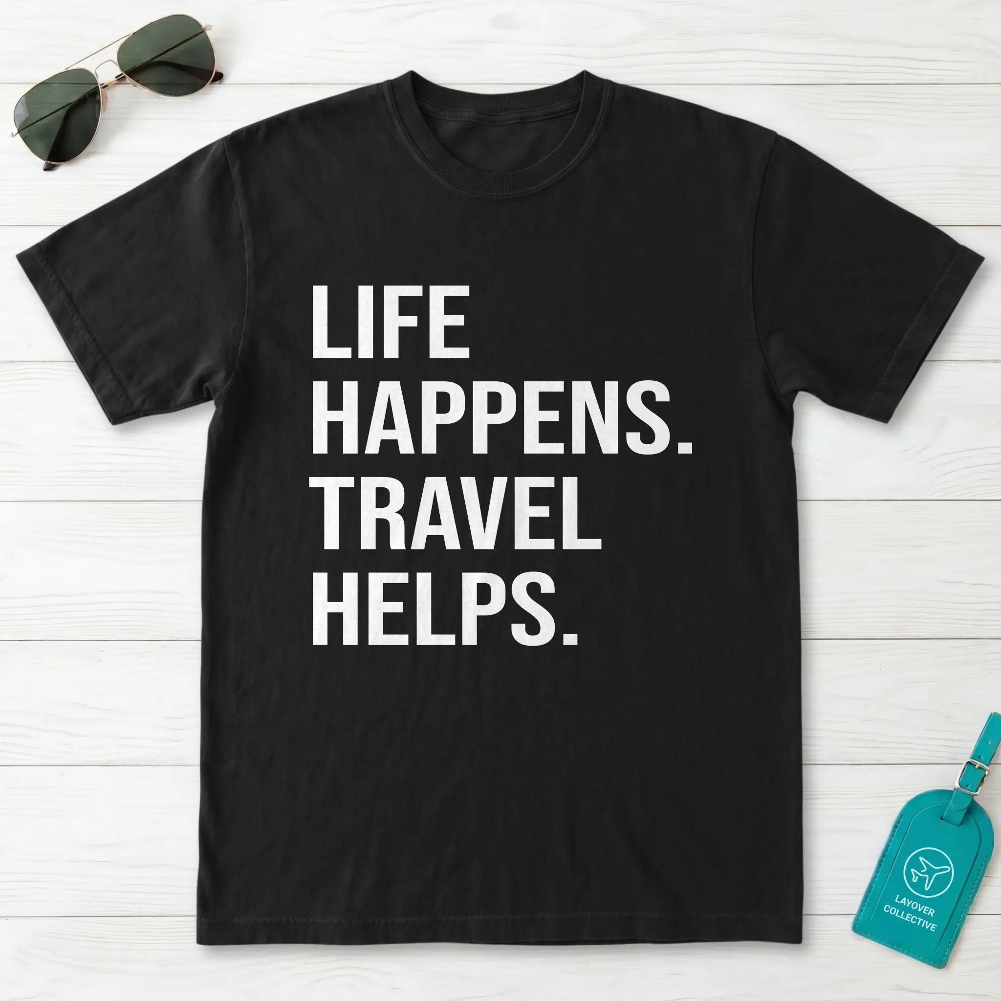 Life Happens Travel Helps T-Shirt