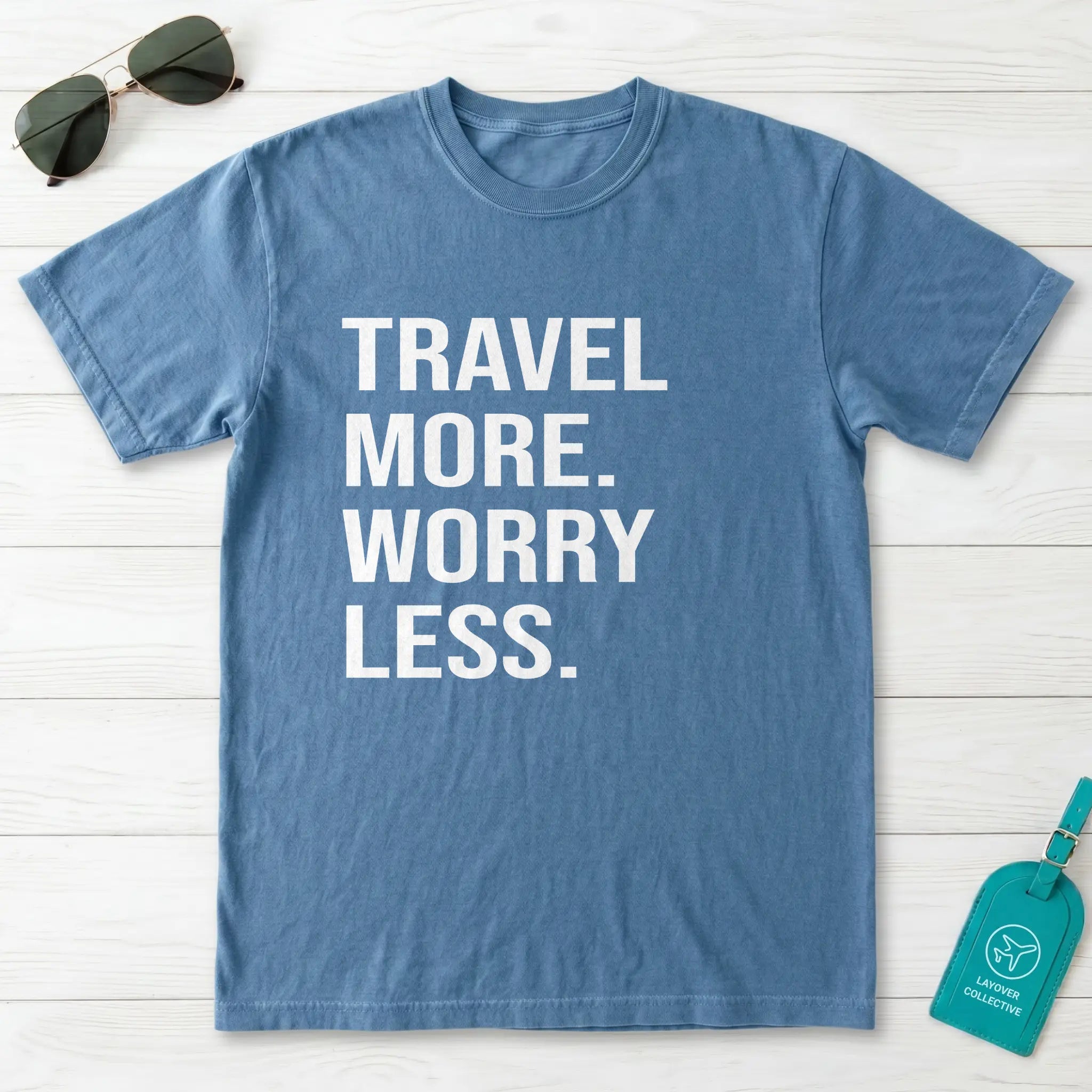 Travel More Worry Less T-Shirt
