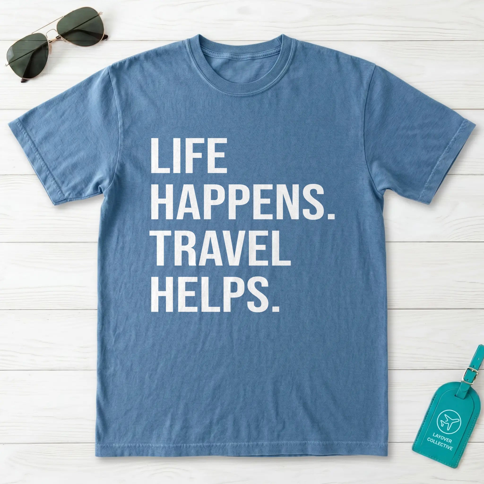 Life Happens Travel Helps T-Shirt