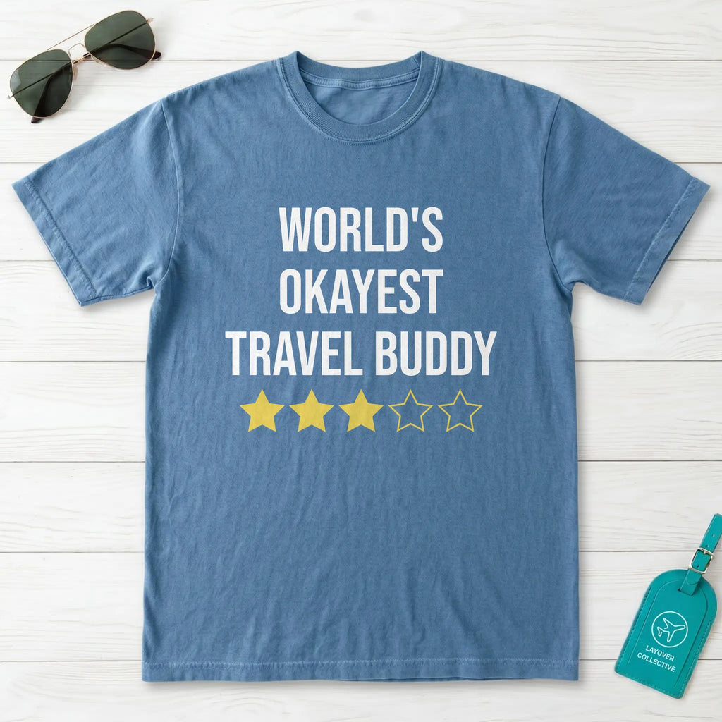 World Okayest Travel Buddy T-Shirt