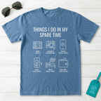 Things I Do In My Spare Time T-Shirt