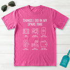 Things I Do In My Spare Time T-Shirt