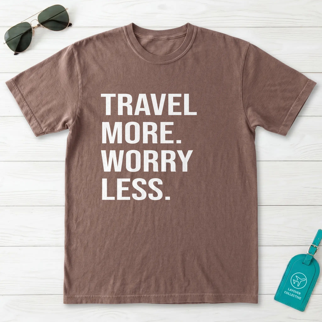 Travel More Worry Less T-Shirt