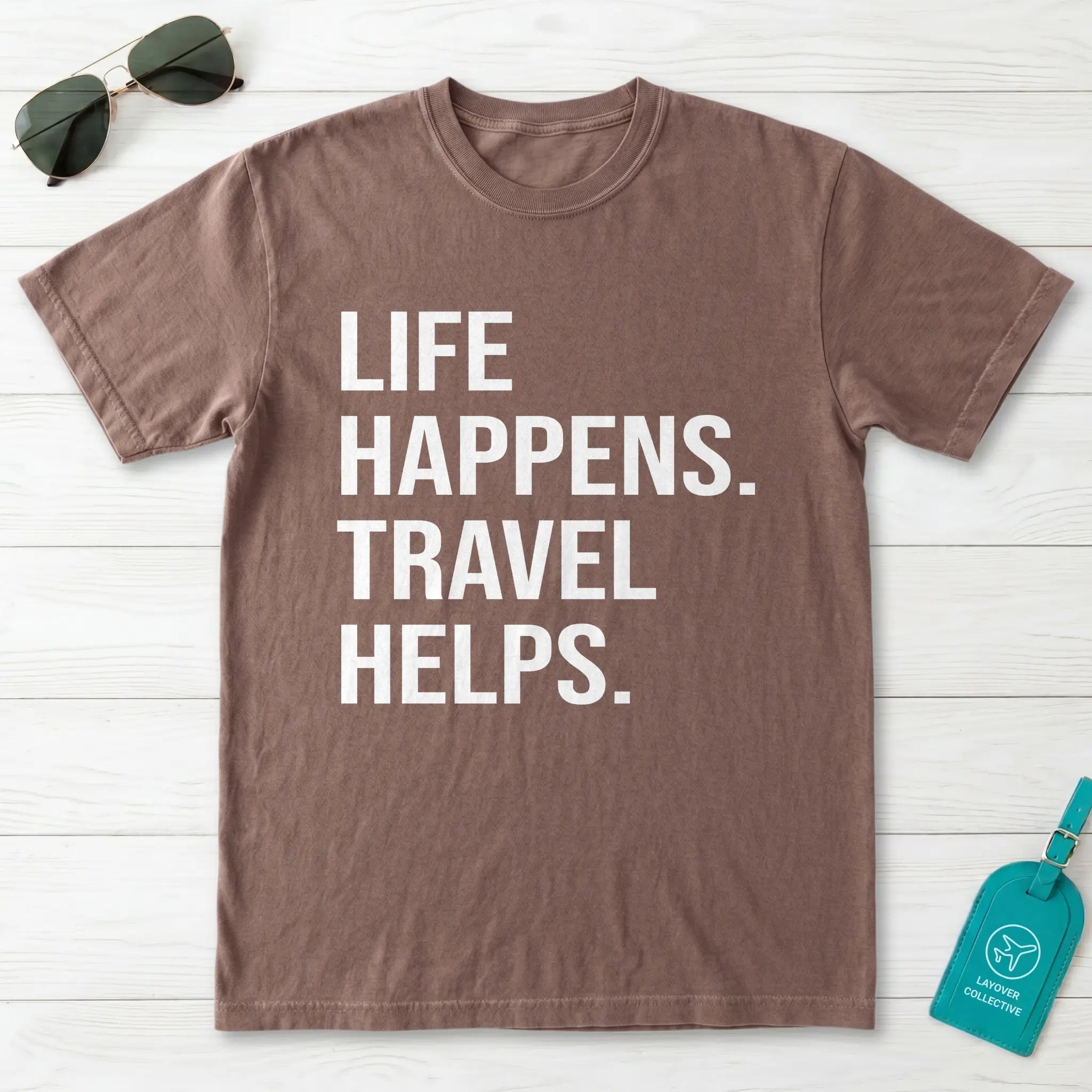Life Happens Travel Helps T-Shirt