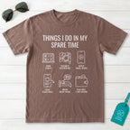 Things I Do In My Spare Time T-Shirt