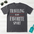 Traveling Is My Favorite Sport T-Shirt