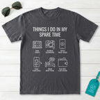 Things I Do In My Spare Time T-Shirt