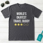 World Okayest Travel Buddy T-Shirt