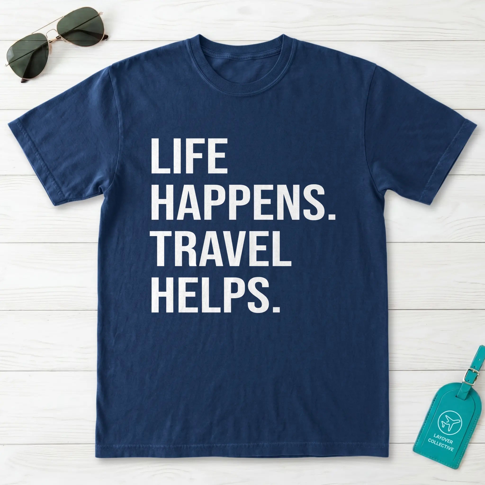 Life Happens Travel Helps T-Shirt