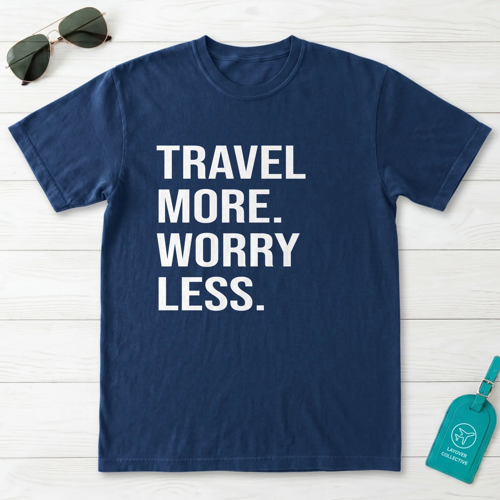 Travel More Worry Less T-Shirt