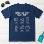Things I Do In My Spare Time T-Shirt