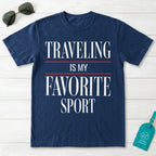 Traveling Is My Favorite Sport T-Shirt