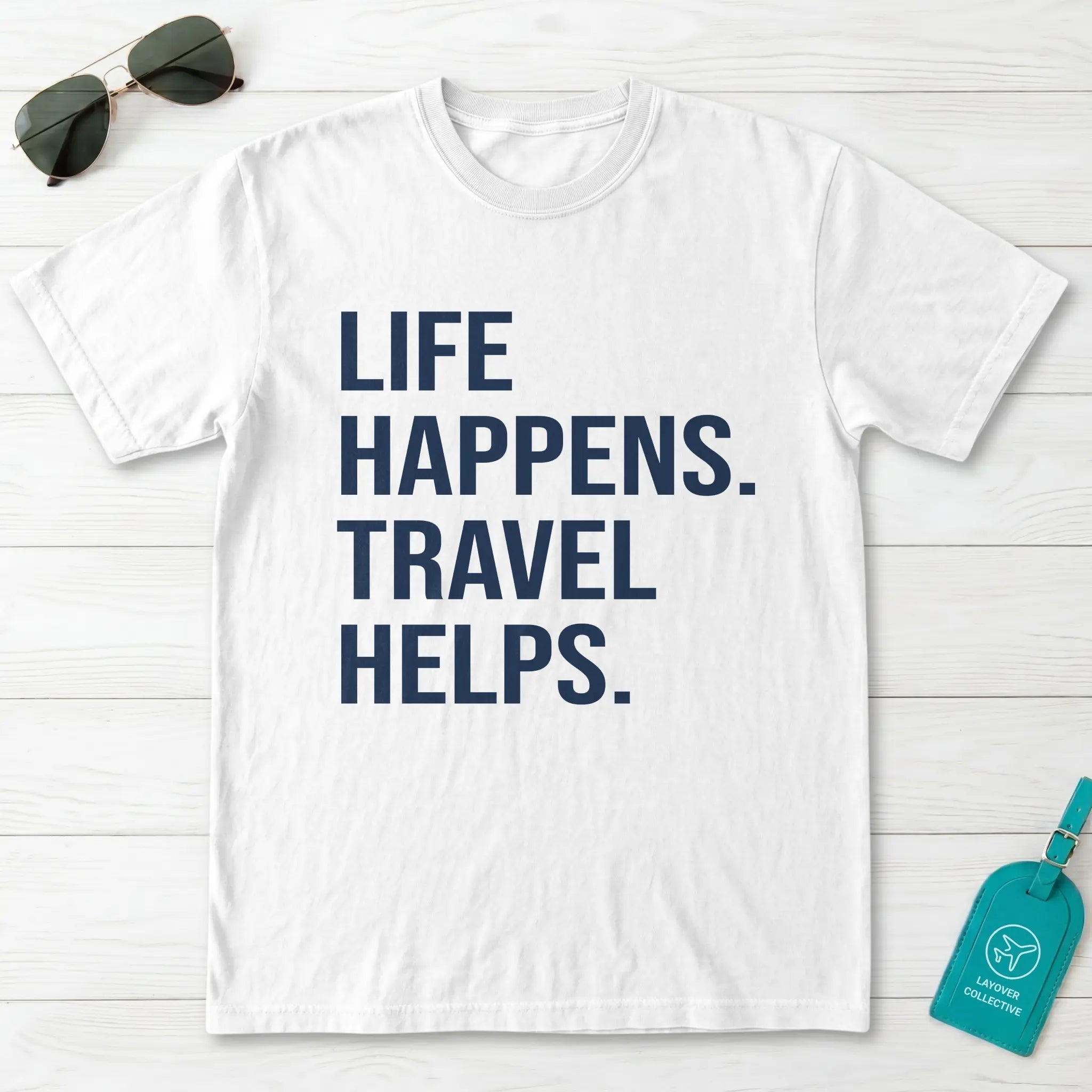 Life Happens Travel Helps T-Shirt