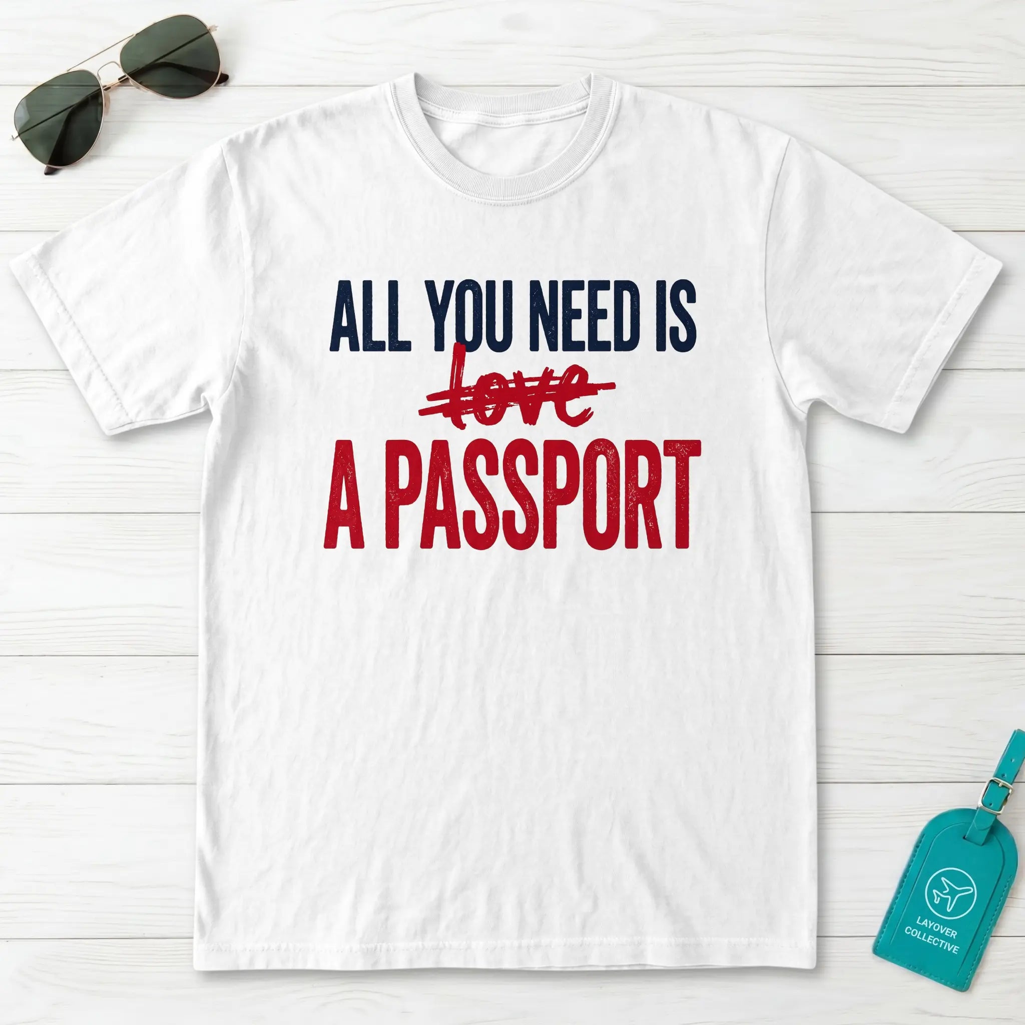 All You Need Is A Passport T-Shirt