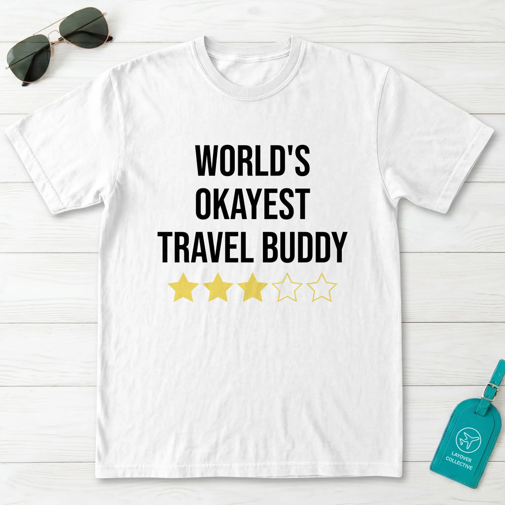 World Okayest Travel Buddy T-Shirt